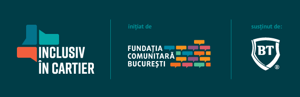Fundatia Comunitara Bucuresti si BT lanseaza Inclusiv in cartier, program de finantare pentru proiecte destinate comunitatilor de cartier din capitala