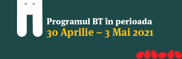 Programul unitatilor BT in perioada 30 aprilie - 3 mai